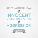 International Day of Innocent Children Victims of Aggression