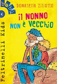 Ziliotto D. (2000). Il nonno non è vecchio. Feltrinelli