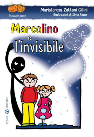 Zattoni Gillini M. (2010). Marcolino e l’ invisibile. EFFATA’ EDITRICE