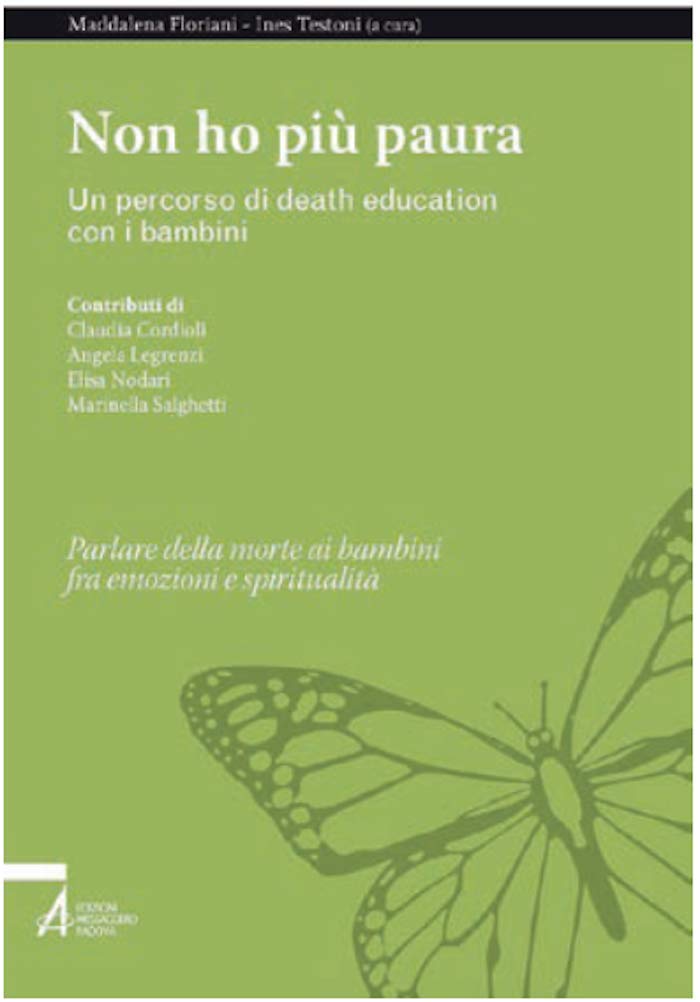 Testoni I., Floriani M. (2018).Non ho più paura. Un percorso di death education con i bambini. EMP