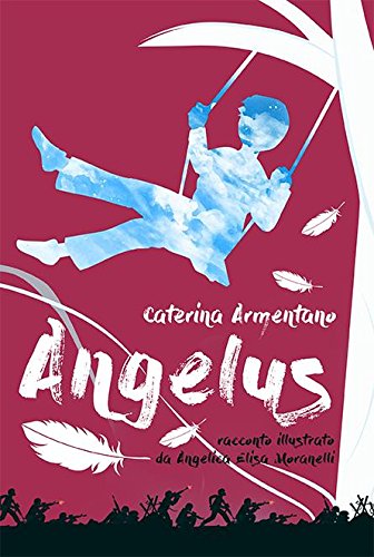 Armentano C. (2017). Angelus. Caterina Armentano Editore