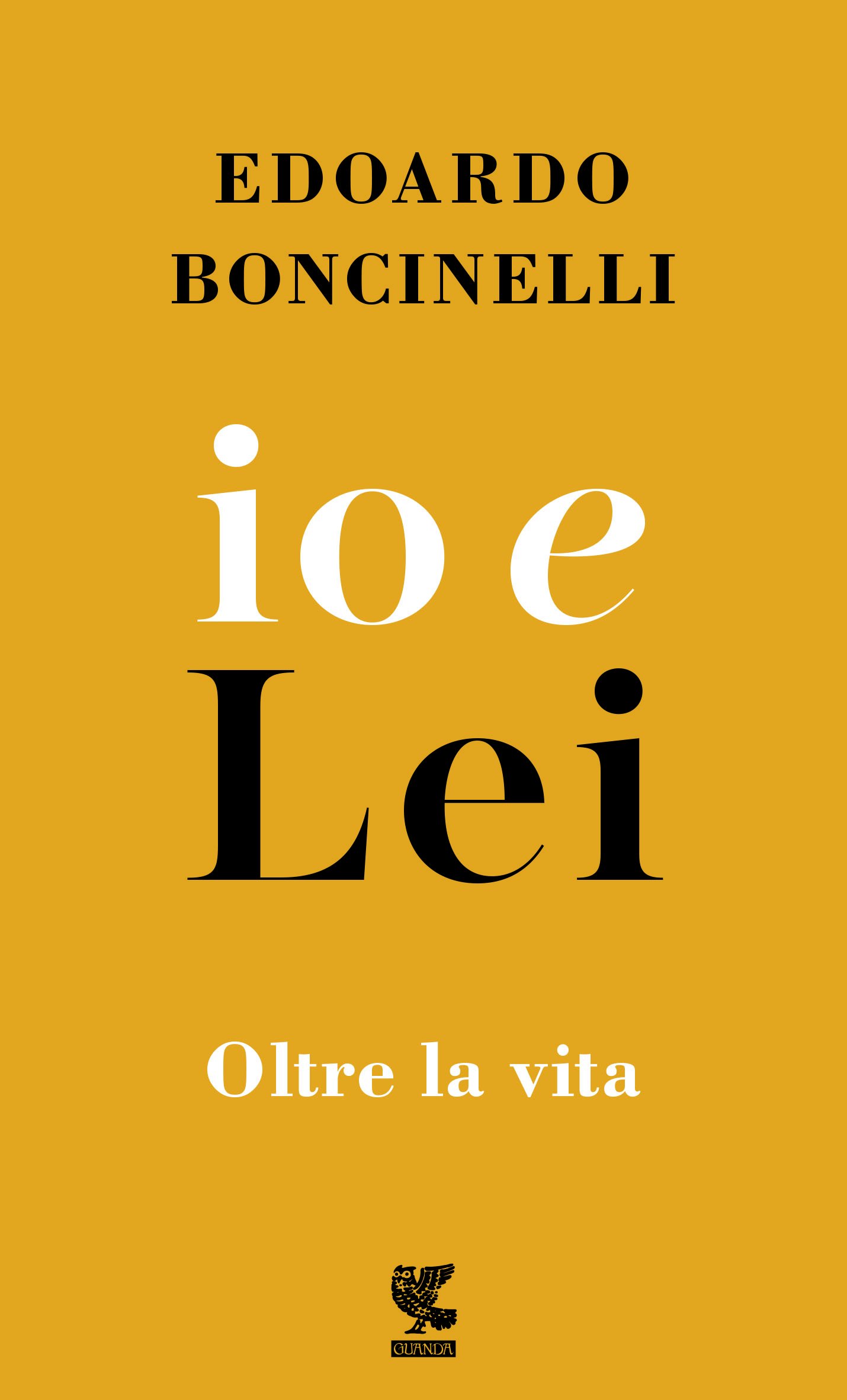 Boncinelli E. (2017). Io e lei. Guanda