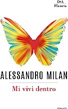 Milan A. (2018). Mi vivi dentro. Dea Planeta