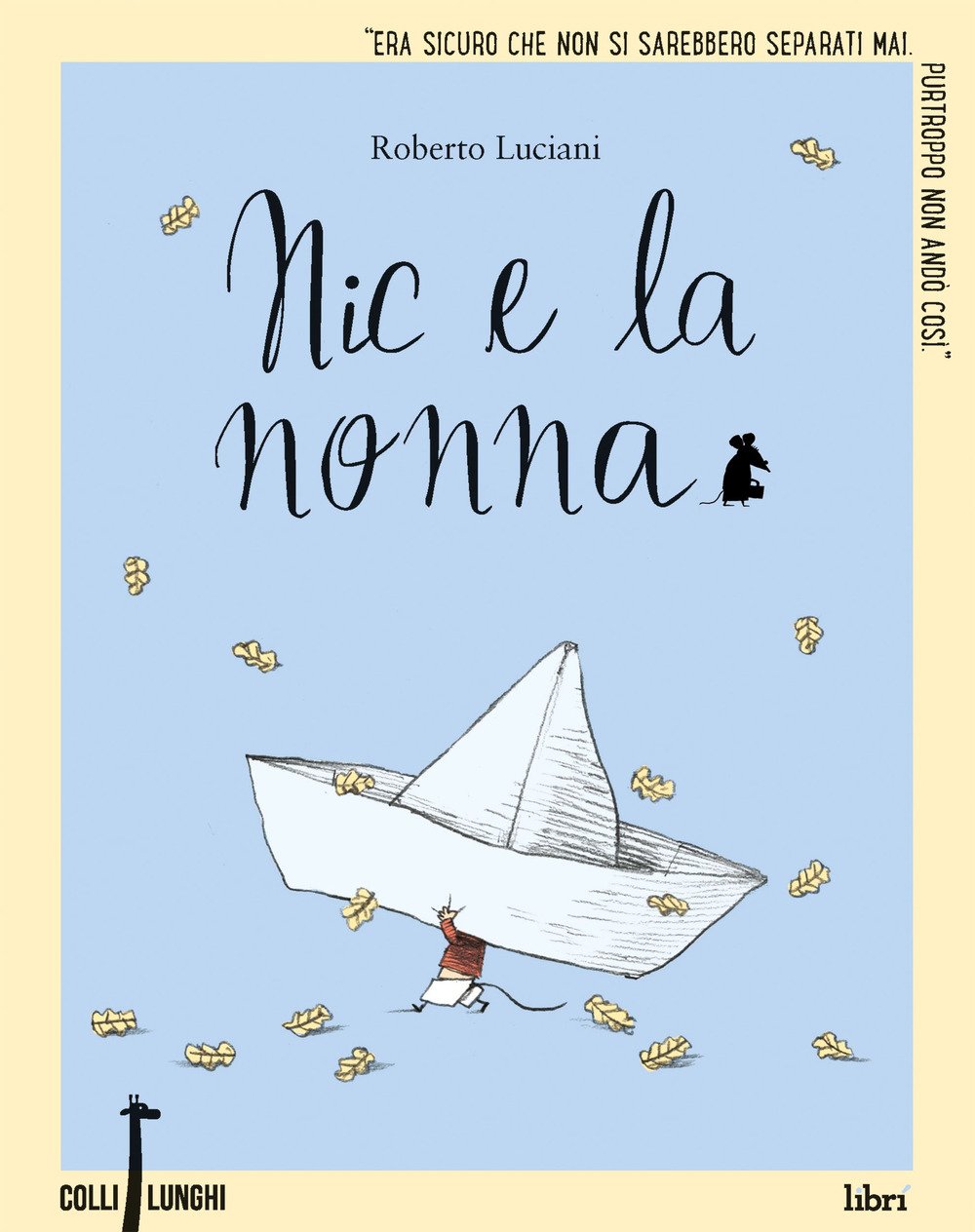 Luciani R. (2011).  Nic e la Nonna. Quando si perde una persona cara. Giunti Progetti Educativi