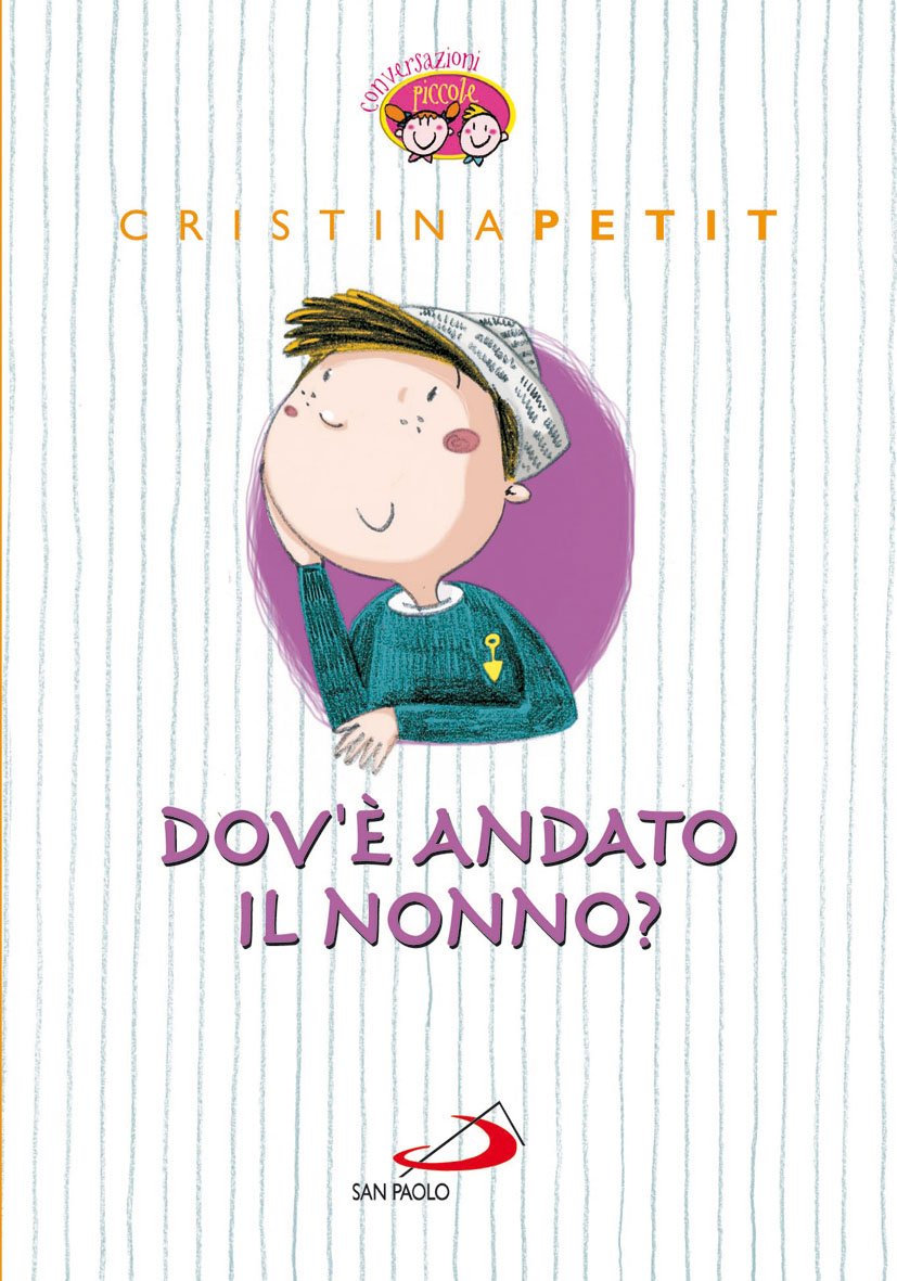 Petit C. (2013). Dov’è andato il nonno?. San Paolo