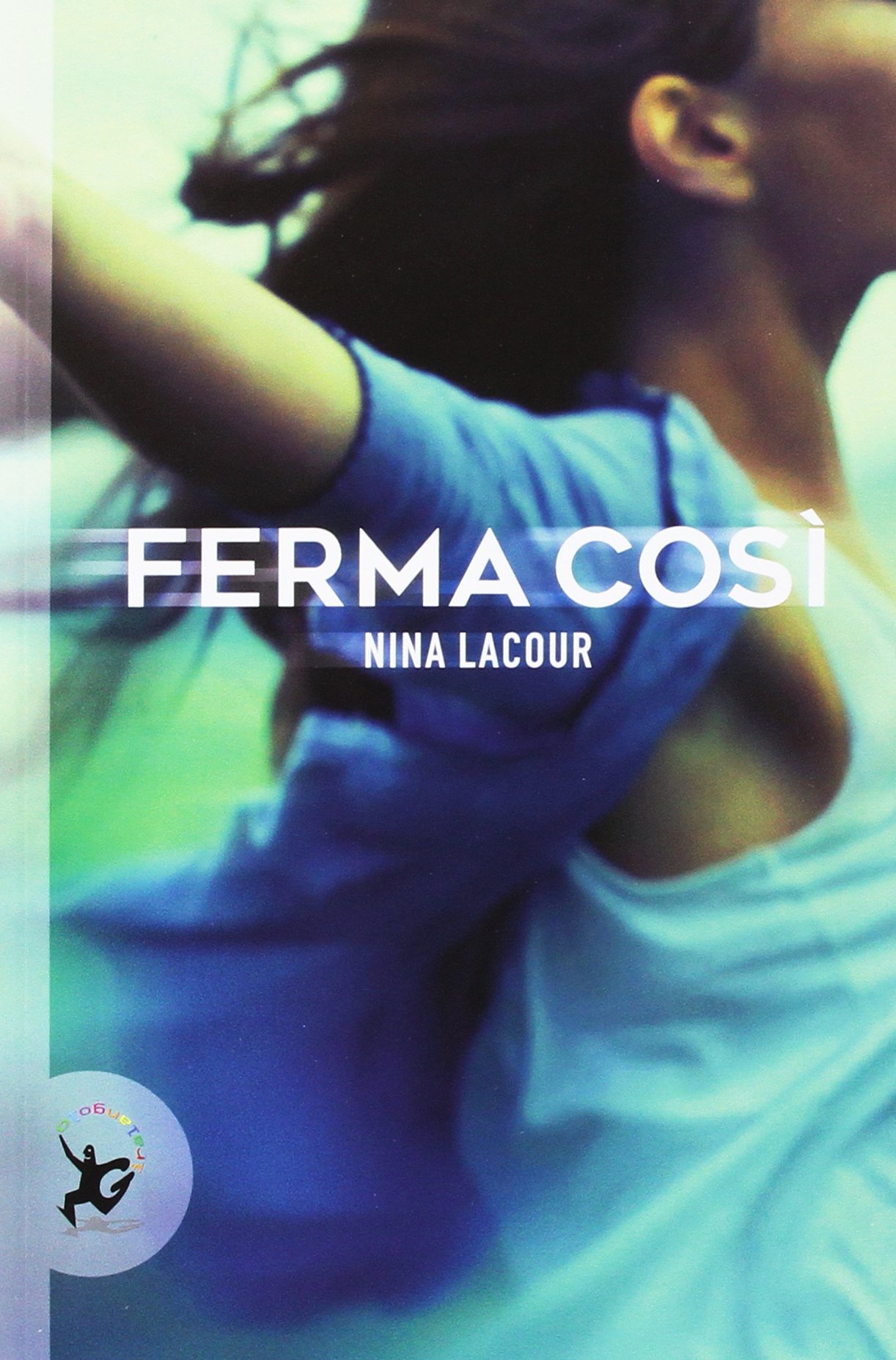 LaCour N. (2016). Ferma così. EDT-Giralangolo