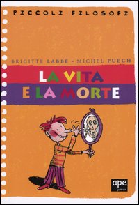 Labbé B., Puech M., Azam J. (2004). La vita e la morte. Ape