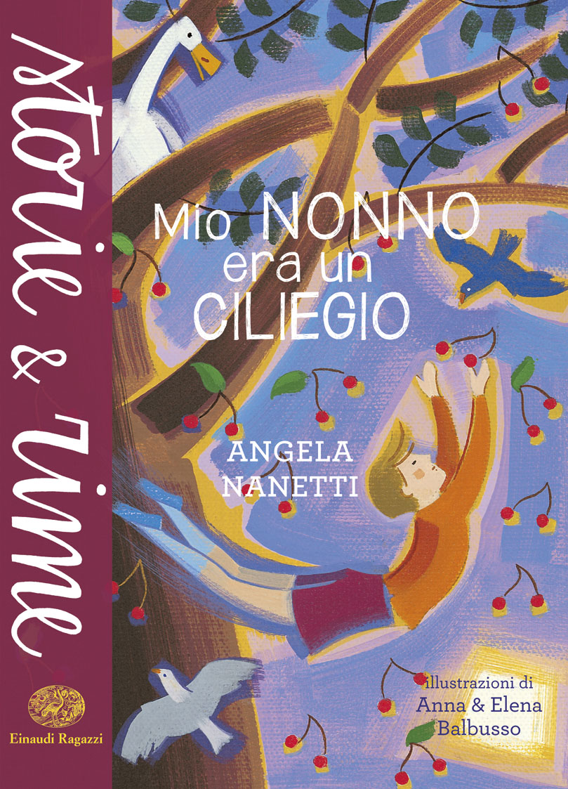 Nanetti A. (1998).  Mio nonno era un ciliegio. Edizione Einaudi Ragazzi