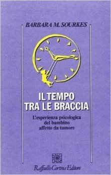 Sourkes B. M. (1999). Il tempo tra le braccia. L’esperienza psicologica del bambino affetto da tumore.  Cortina Raffaello