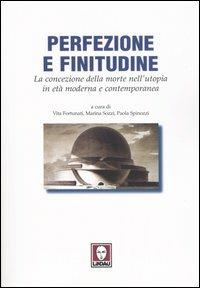 Fortunati V., Sozzi M., Spinozzi P. (2004). Perfezione e finitudine. La concezione della morte nell’utopia in età moderna e contemporanea. Lindau Editore