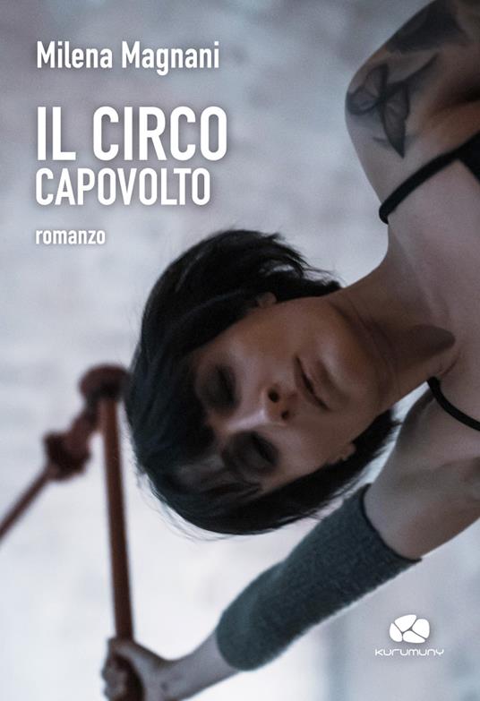 Magnani M. (2008). Il circo capovolto. Feltrinelli