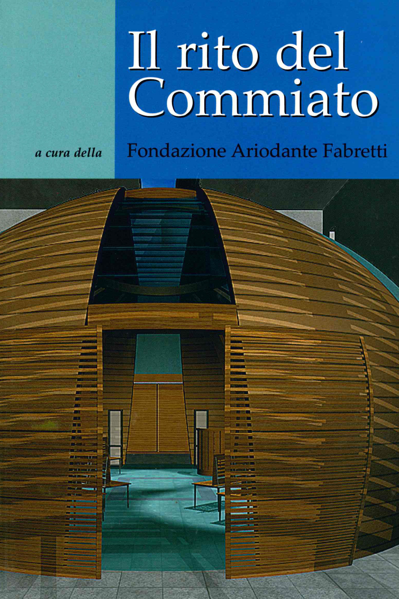 Fabretti A. (2004). Il rito del commiato. Fondazione A. Fabretti