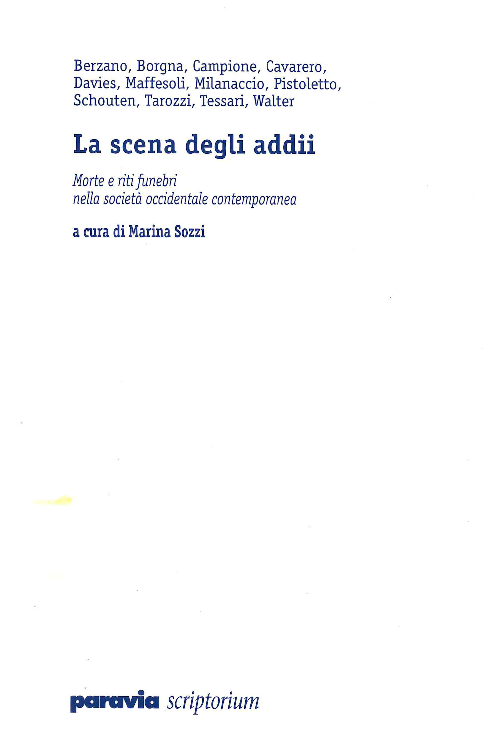 Sozzi M. (2001). La scena degli addii. Morte e riti nella società occidentale contemporanea. Paravia Sriptorium