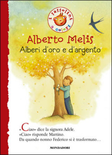 Melis A. (2006).  Alberi d’oro e d’argento. Mondadori