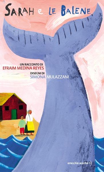 Efraim Medina R. (2003). Sarah e le balene. Orecchio Acerbo