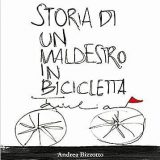 Bizzotto A. (autore),  Grillini A. (illustratore) (2018). Storia di un maldestro in bicicletta. Brenta Piave Edizioni 